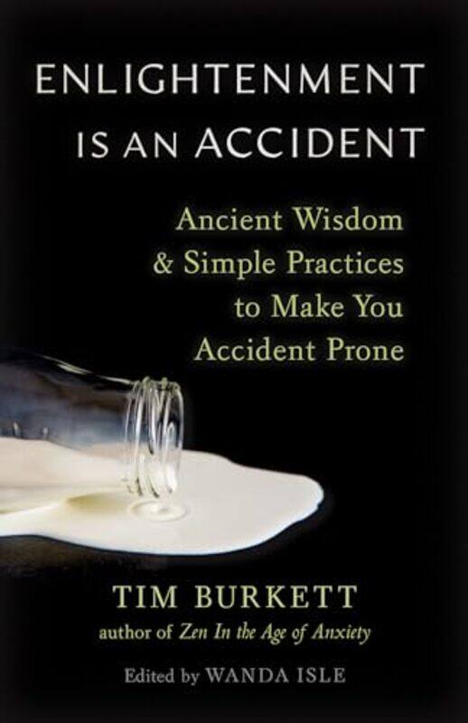 

Enlightenment Is an Accident by Tim BurkettWanda Isle-Paperback