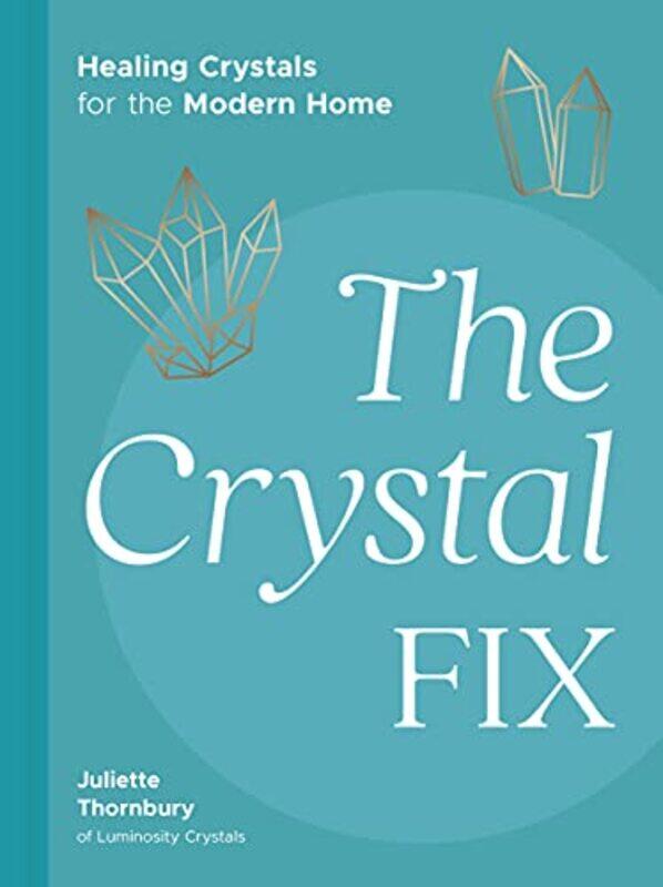 

The Crystal Fix by Juliette Thornbury-Hardcover