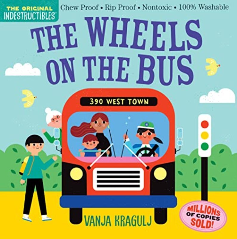 

Indestructibles The Wheels On The Bus Chew Proof * Rip Proof * Nontoxic * 100% Washable Book For By Pixton, Amy - Kragulj, Vanja Paperback