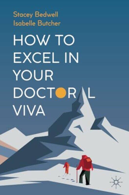 

How to Excel in Your Doctoral Viva by Stacey BedwellIsabelle Butcher-Paperback