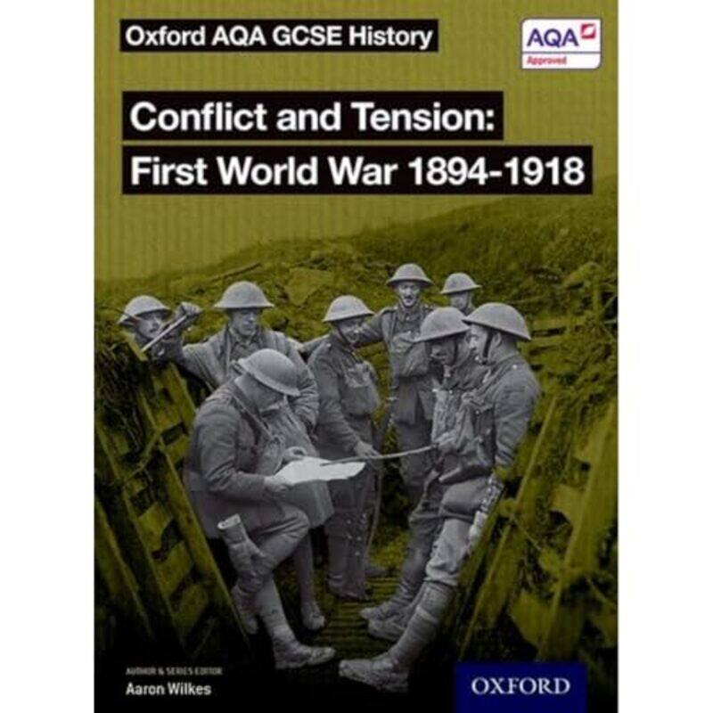 

Oxford AQA GCSE History Conflict and Tension First World War 18941918 Student Book by Chris Stirewalt-Paperback