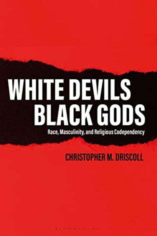 

White Devils Black Gods by Christopher M Driscoll-Paperback