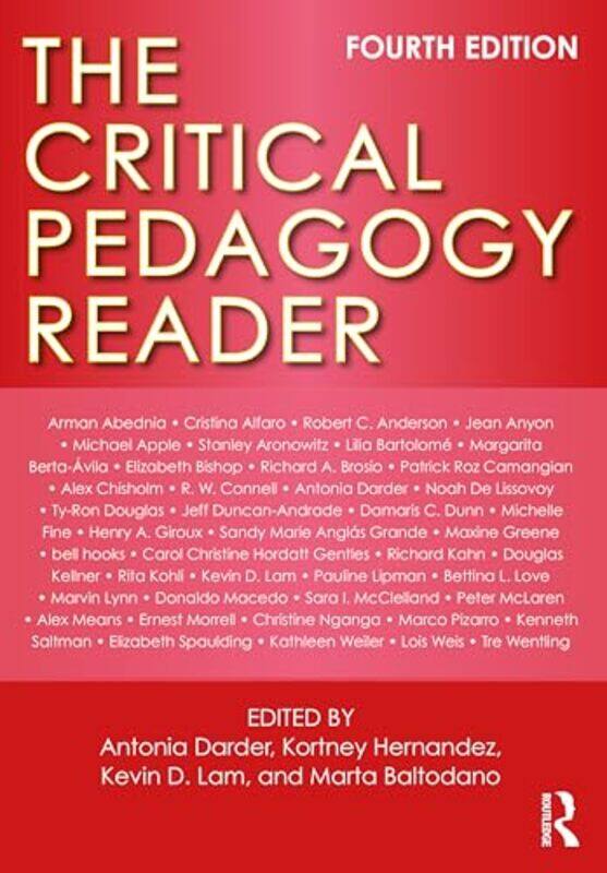 

The Critical Pedagogy Reader by Antonia University of Illinois Urbana Champaign, USA DarderKortney Westcliff University, USA HernandezKevin D Drake Un