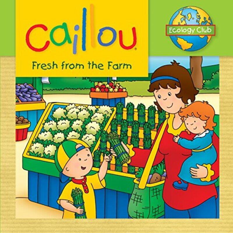 

Caillou: Fresh from the Farm: Ecology Club,Paperback,By:Thompson, Kim - Sevigny, Eric