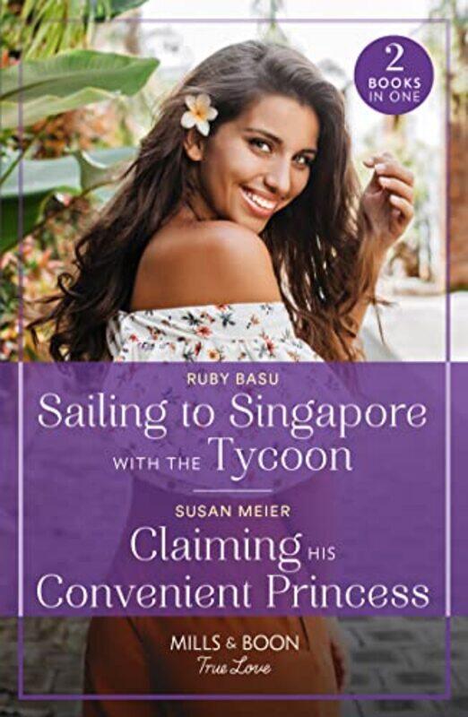 

Sailing To Singapore With The Tycoon Claiming His Convenient Princess by Ruby BasuSusan Meier-Paperback
