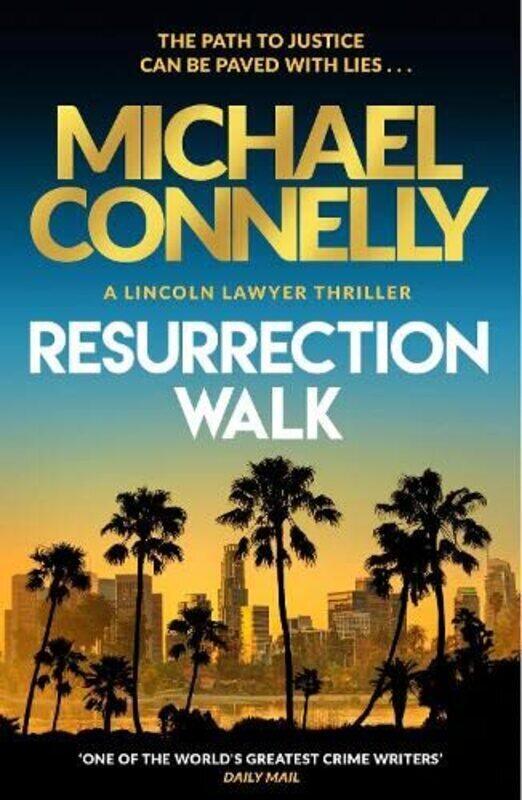 

Resurrection Walk The Brand New Blockbuster Lincoln Lawyer Thriller By Connelly, Michael Hardcover