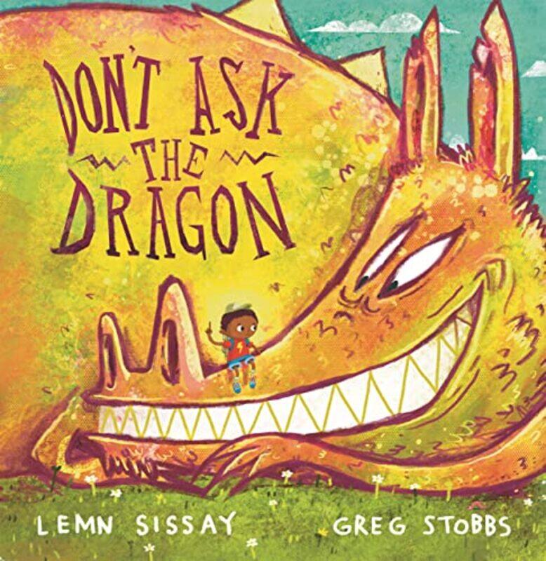 

Dont Ask the Dragon by Lemn SissayGreg Stobbs-Hardcover