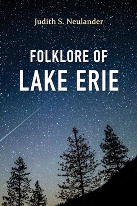 

Folklore of Lake Erie by Judith S Neulander-Paperback