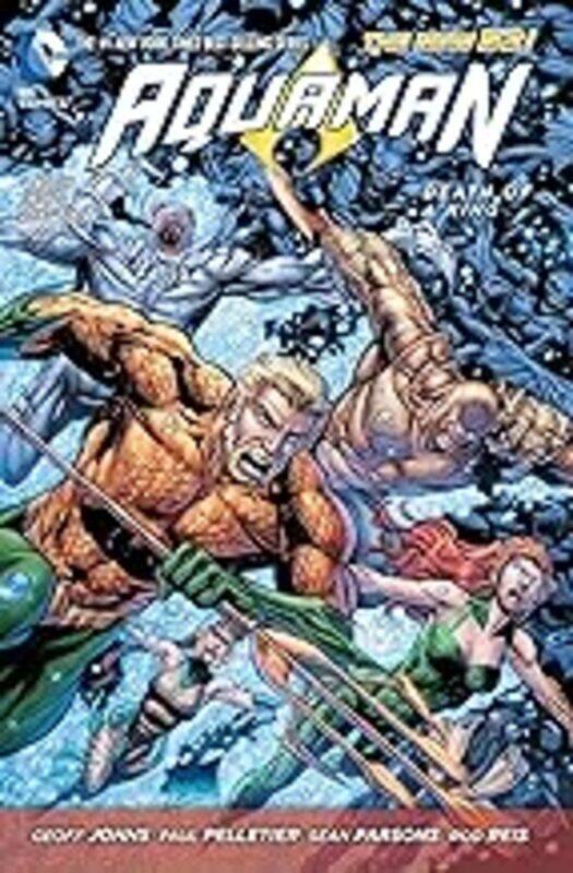 

Aquaman Vol. 4 Death Of A King The New 52 by Johns, Geoff - Paperback