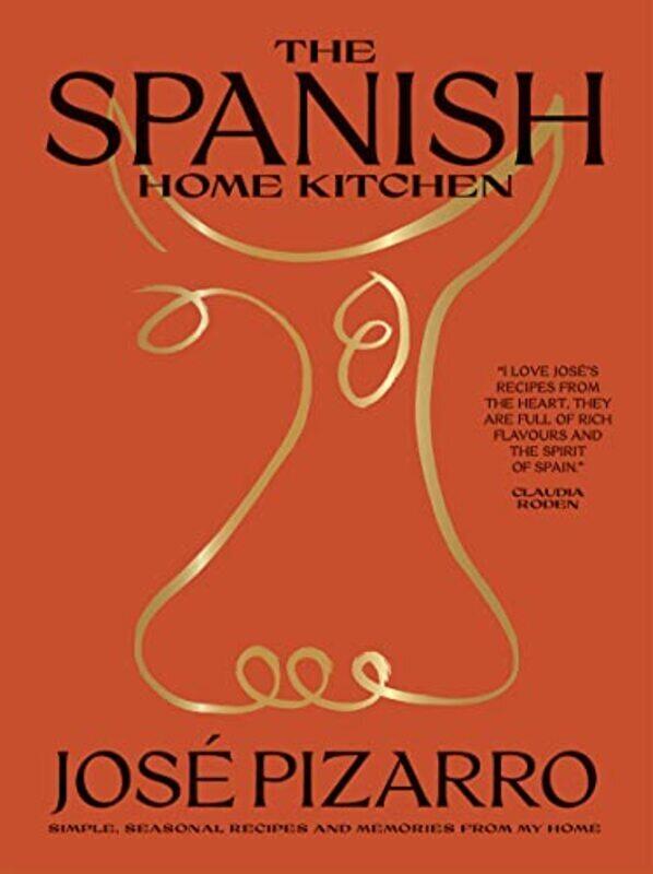 

The Spanish Home Kitchen: Simple, Seasonal Recipes and Memories from My Home , Hardcover by Pizarro, Jose