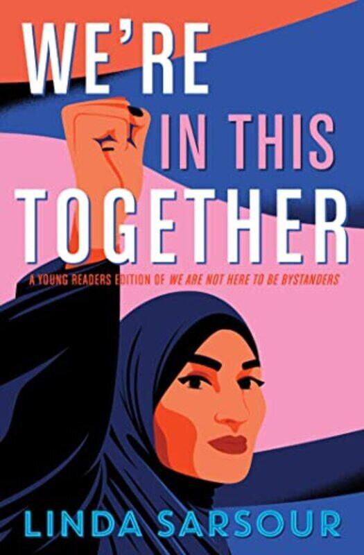 

Were in This Together: A Young Readers Edition of We Are Not Here to Be Bystanders , Hardcover by Sarsour, Linda