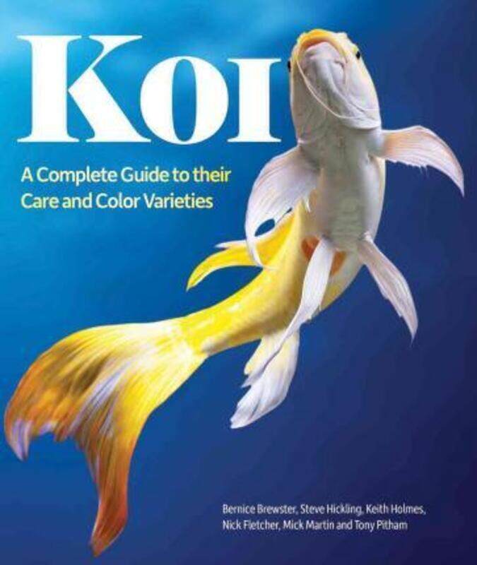 

Koi: A Complete Guide to Their Care and Color Varieties.paperback,By :Brewster, Bernice - Fletcher, Nick - Hickling, Steve - Holmes, Keith - Martin, M