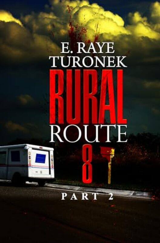 

Rural Route 8 Part 2 by E Raye Turonek-Paperback