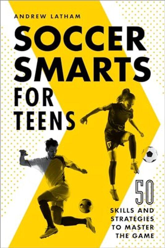 

Soccer Smarts For Teens By Latham Andrew - Paperback