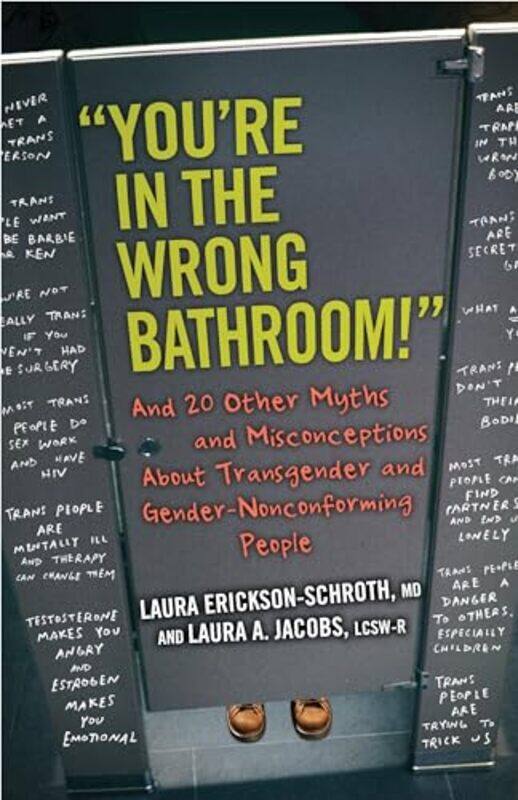 

Youre In The Wrong Bathroom by Laura Erickson-SchrothLaura A Jacobs-Paperback