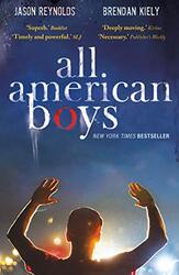 All American Boys Carnegie Medalwinning Author By Reynolds, Jason - Kiely, Brendan -Paperback
