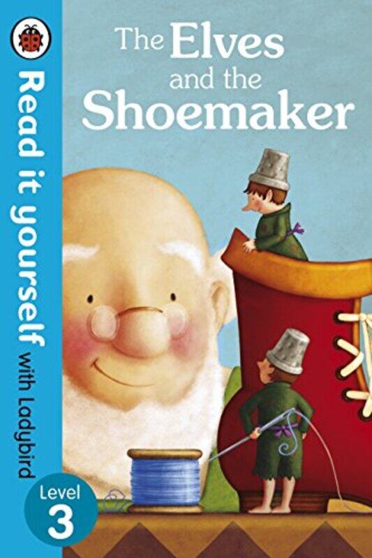 

The Elves And The Shoemaker Read It Yourself With Ladybird Level 3 by Penguin Random House Children's UK Paperback