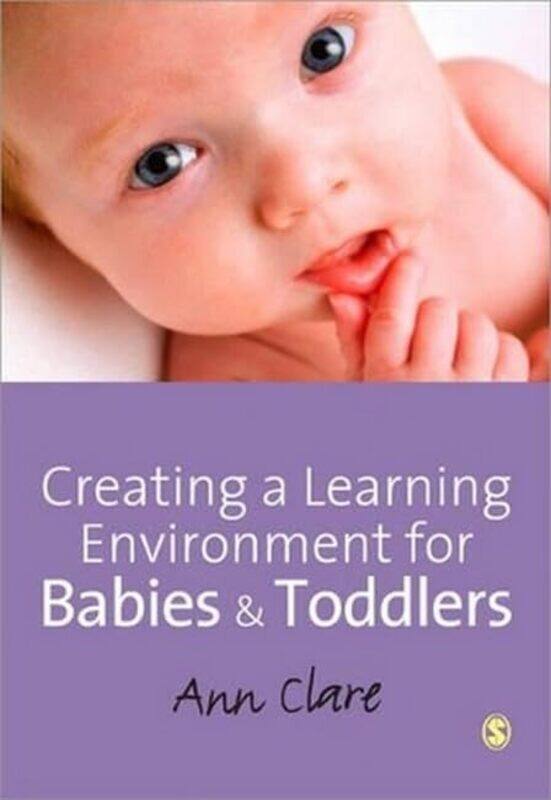 

Creating a Learning Environment for Babies and Toddlers by David HomerWilliam HeathcoteMaciej Pietka-Paperback