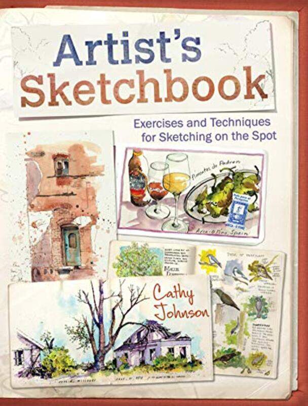 

Artist Sketchbook: Exercises and Techniques for Sketching on the Spot Paperback by Johnson, Cathy