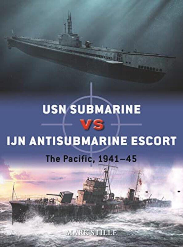 

USN Submarine vs IJN Antisubmarine Escort by Mark Author StilleIan Illustrator Palmer-Paperback
