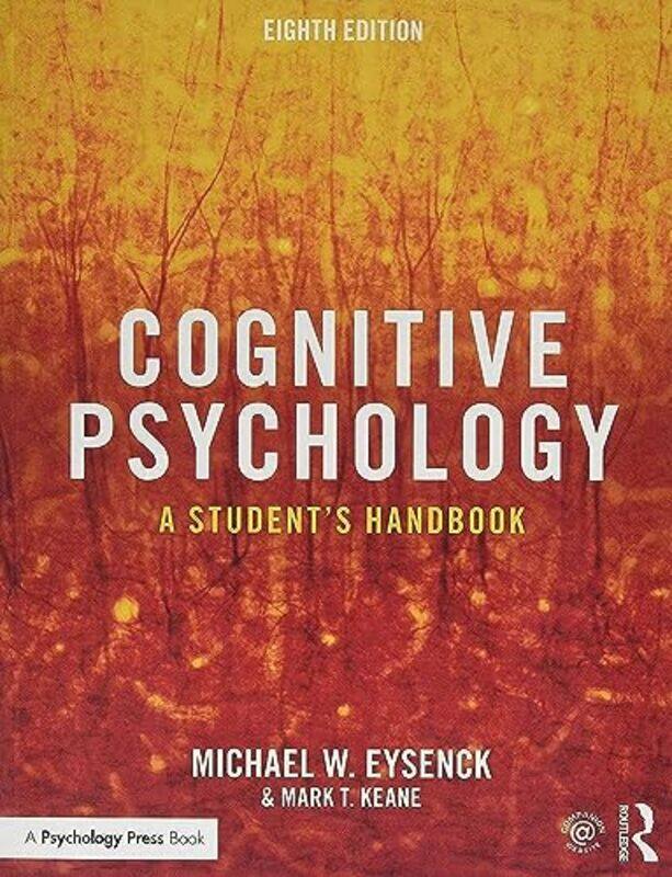 

Cognitive Psychology by Michael W Royal Holloway, University of London, UK EysenckMark T University College Dublin, Ireland Keane-Paperback