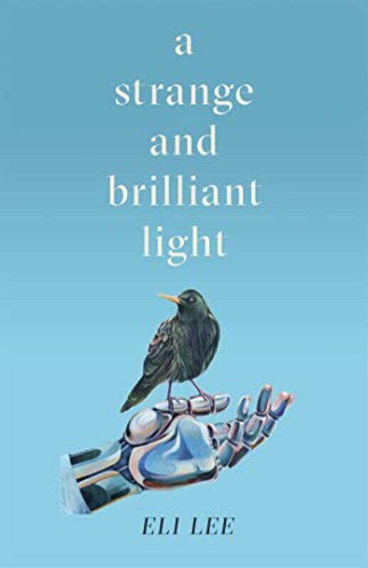 

A Strange and Brilliant Light Winner of the Writers Guild Best First Novel Award by Eli Lee-Hardcover