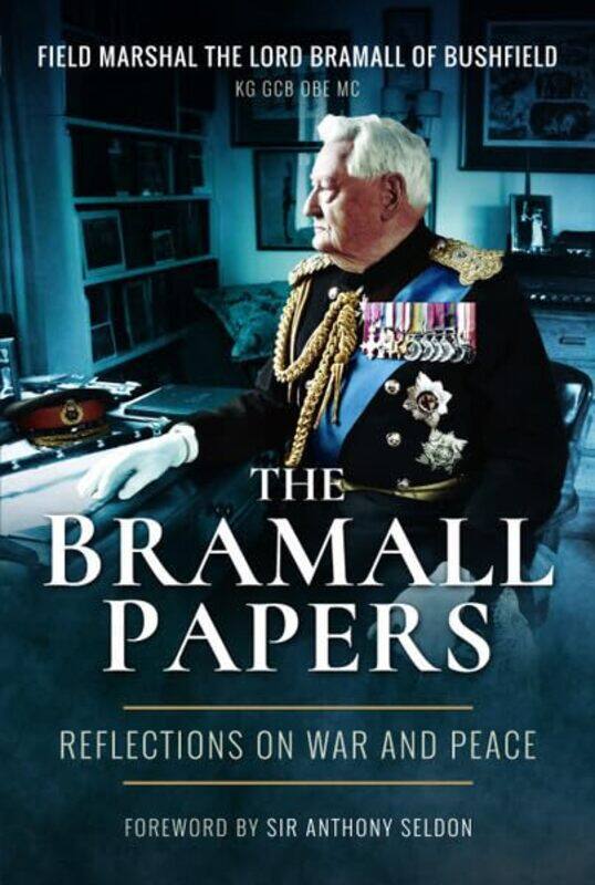 

The Bramall Papers by Field Marshal Lord Bramall-Paperback