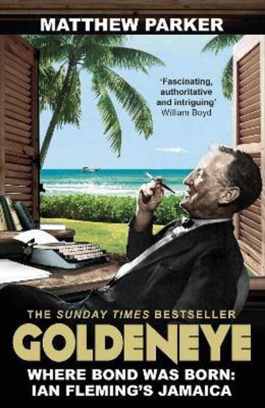 

Goldeneye: Where Bond was Born: Ian Fleming's Jamaica,Paperback, By:Parker, Matthew