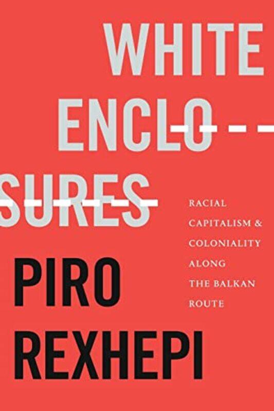 

White Enclosures by Piro Rexhepi-Paperback