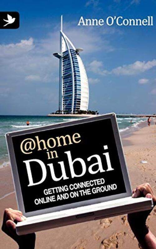 

At home in Dubai: Getting Connected - Online and On the Ground, Paperback Book, By: Anne O'Connell
