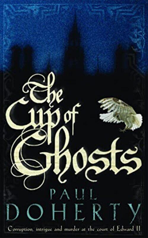 

The Cup of Ghosts Mathilde of Westminster Trilogy Book 1 by Paul Doherty-Paperback