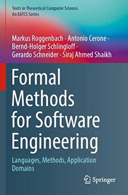 

Formal Methods for Software Engineering by Markus RoggenbachAntonio CeroneBernd-Holger SchlingloffGerardo SchneiderSiraj Ahmed Shaikh-Paperback