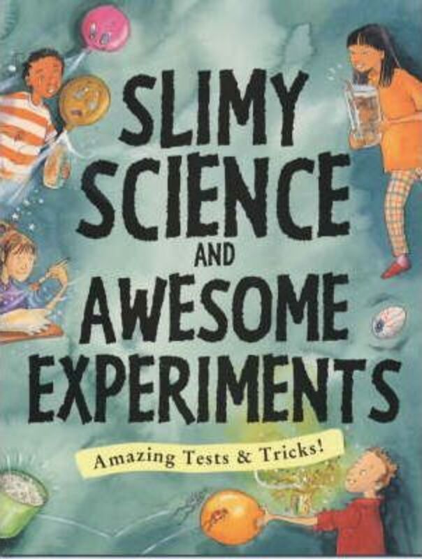 Slimy Science and Awesome Experiments,Paperback,BySusan Martineau