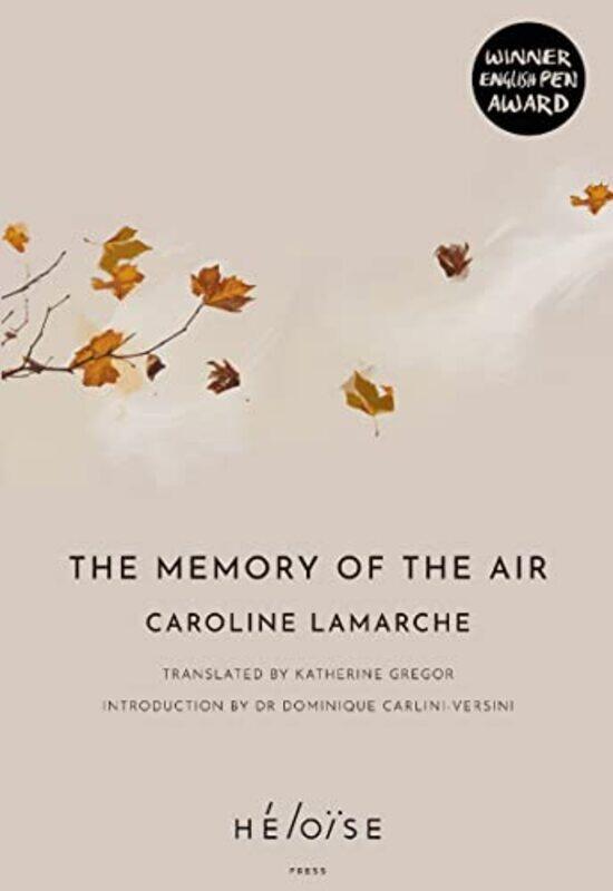

The The Memory of the Air by Caroline LamarcheKatherine Gregor-Paperback