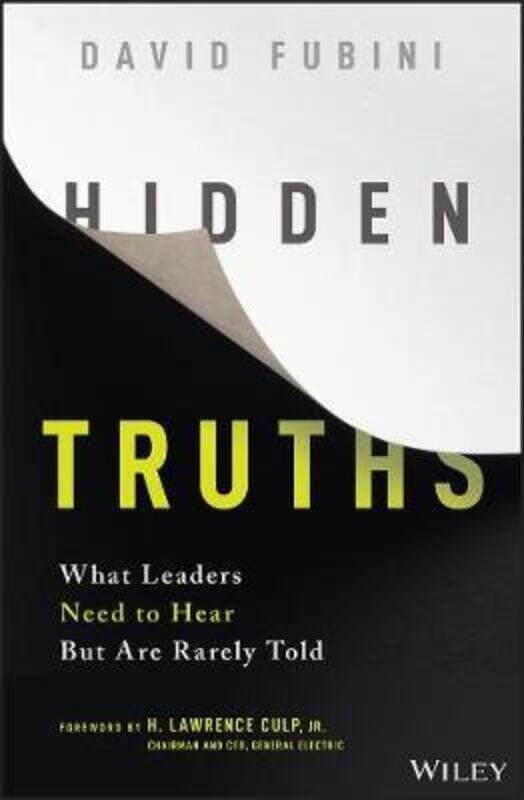 

Hidden Truths: What Leaders Need to Hear But Are Rarely Told.Hardcover,By :Fubini, David