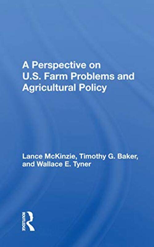 

A Perspective on US Farm Problems and Agricultural Policy by Lance McKinzie-Paperback