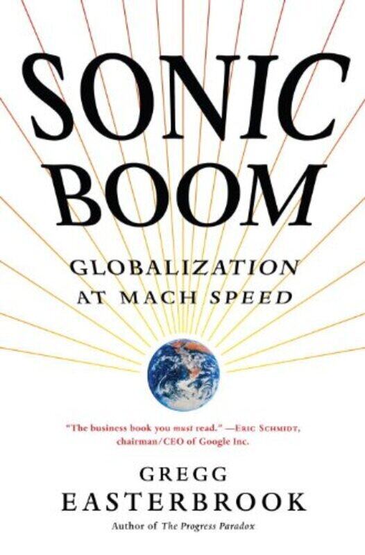

Sonic Boom: Globalization at Mach Speed, Hardcover Book, By: Gregg Easterbrook