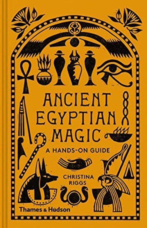 Ancient Egyptian Magic by Christina  Riggs Hardcover