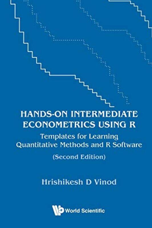 

Handson Intermediate Econometrics Using R Templates For Learning Quantitative Methods And R Software by Hrishikesh D (Fordham Univ, Usa) Vinod-Paperba