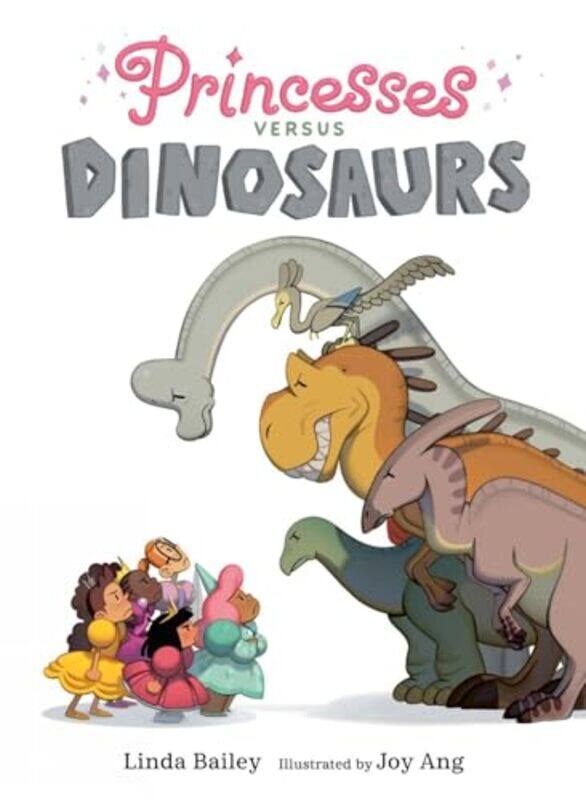 

Princesses Versus Dinosaurs by Linda BaileyJoy Ang-Paperback