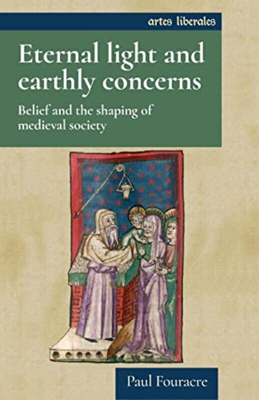 

Eternal Light and Earthly Concerns by Paul Fouracre-Paperback