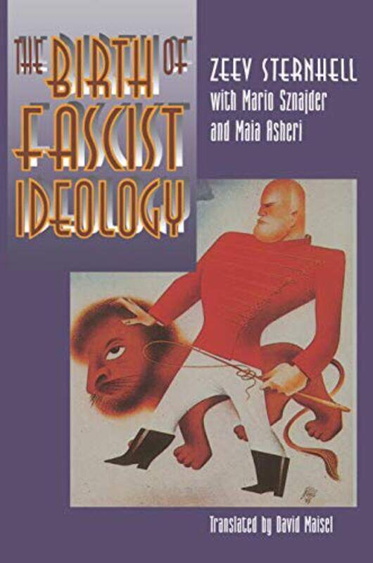 

The Birth of Fascist Ideology by Zeev SternhellDavid Maisel-Paperback