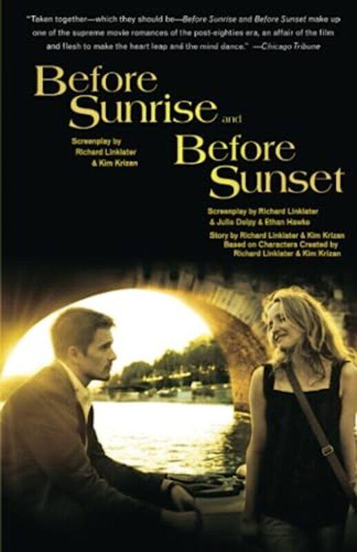 

Before Sunrise & Before Sunset Two Screenplays By Linklater, Richard Paperback