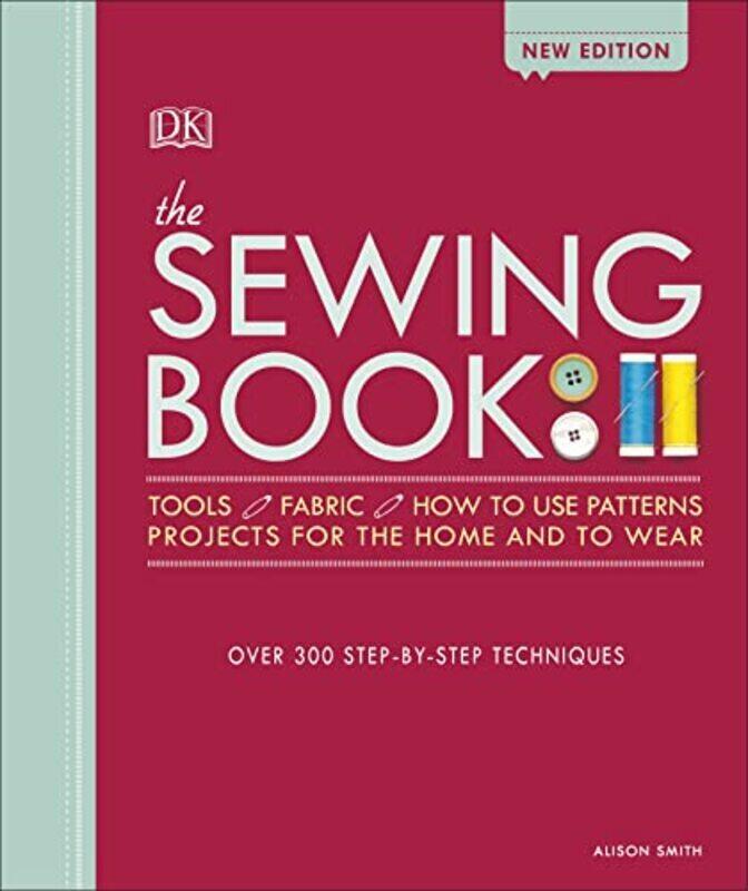 

The Sewing Book: Over 300 Step-By-Step Techniques , Hardcover by Smith Alison