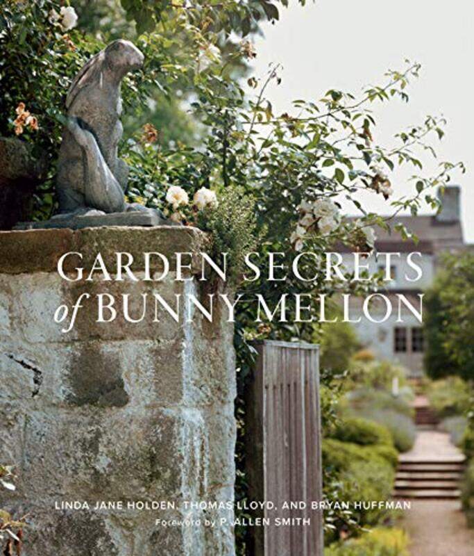 

Garden Secrets of Bunny Mellon by Connie H ChoiThelma Golden-Hardcover