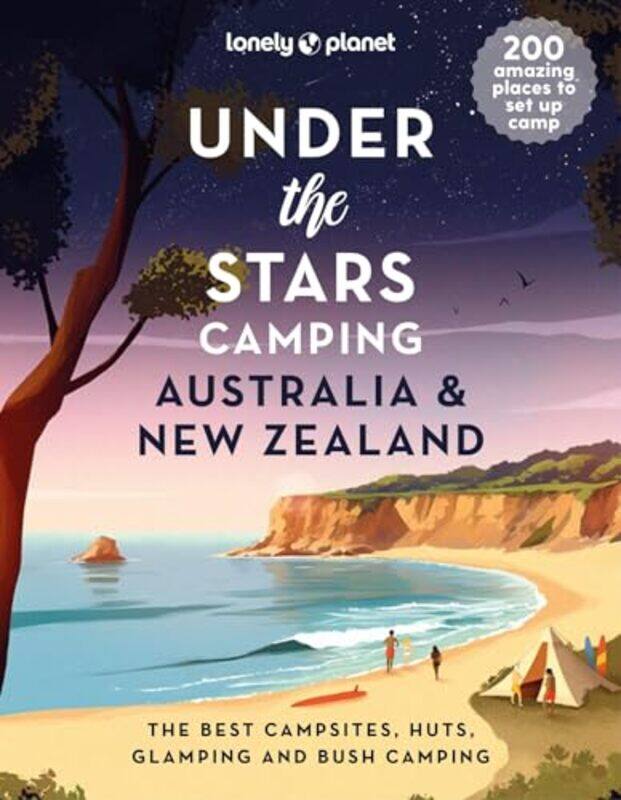 

Lonely Planet Under the Stars Camping Australia and New Zealand by John Michael Greer-Hardcover