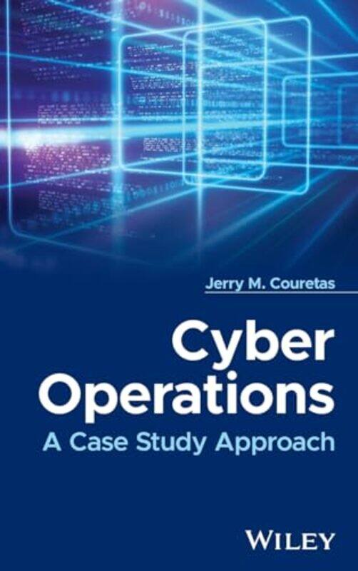 

Cyber Operations by Jerry M (United States Office of the Secretary of Defense (OSD)) Couretas-Hardcover