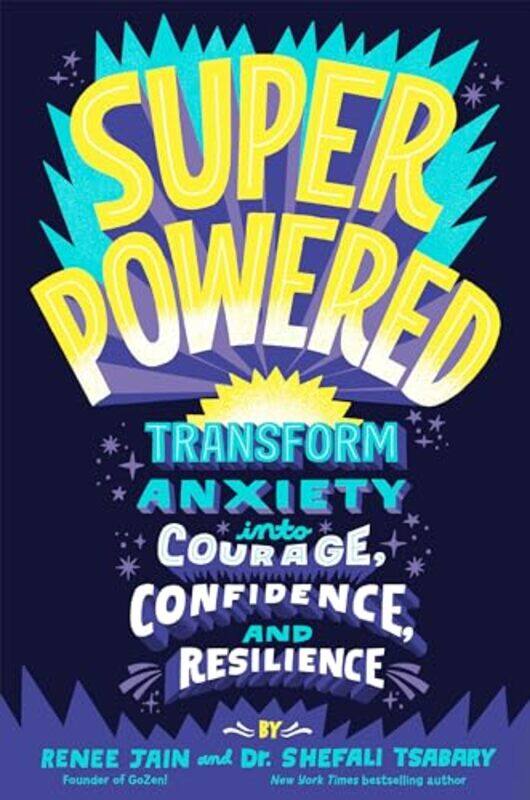 

Superpowered Transform Anxiety Into Courage Confidence And Resilience by Jain Renee - Hardcover