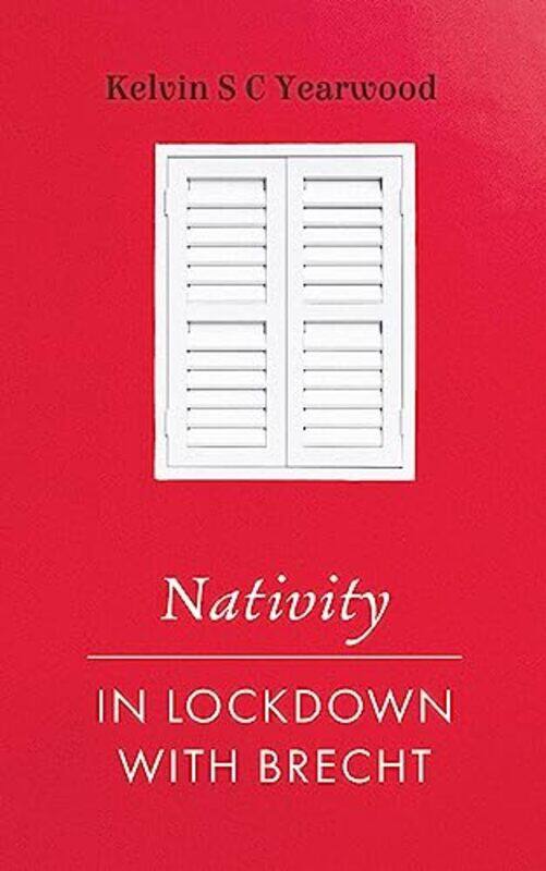 

NativityIn Lockdown with Brecht by Kelvin S C Yearwood-Paperback