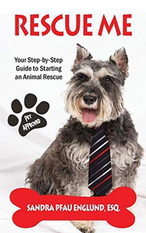 

Rescue Me: Your Step-by-Step Guide to Starting an Animal Rescue , Paperback by Englund, Sandra Pfau